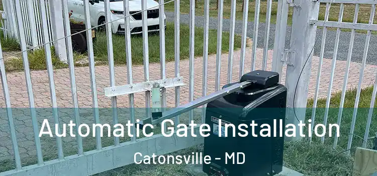  Automatic Gate Installation Catonsville - MD