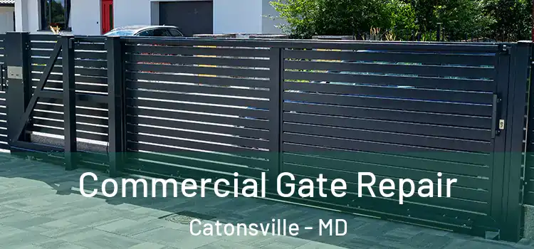 Commercial Gate Repair Catonsville - MD