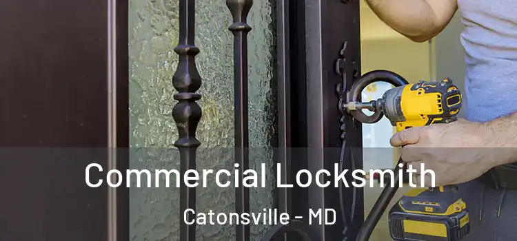 Commercial Locksmith Catonsville - MD