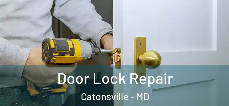 Door Lock Repair Catonsville - MD