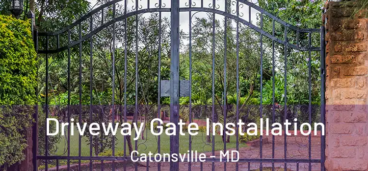 Driveway Gate Installation Catonsville - MD