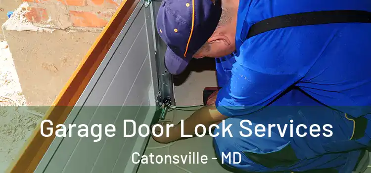 Garage Door Lock Services Catonsville - MD