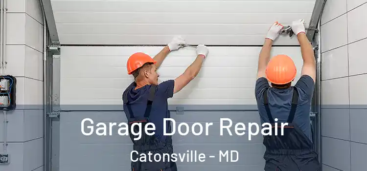  Garage Door Repair Catonsville - MD