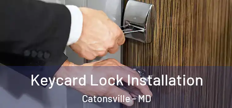 Keycard Lock Installation Catonsville - MD