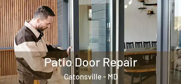  Patio Door Repair Catonsville - MD